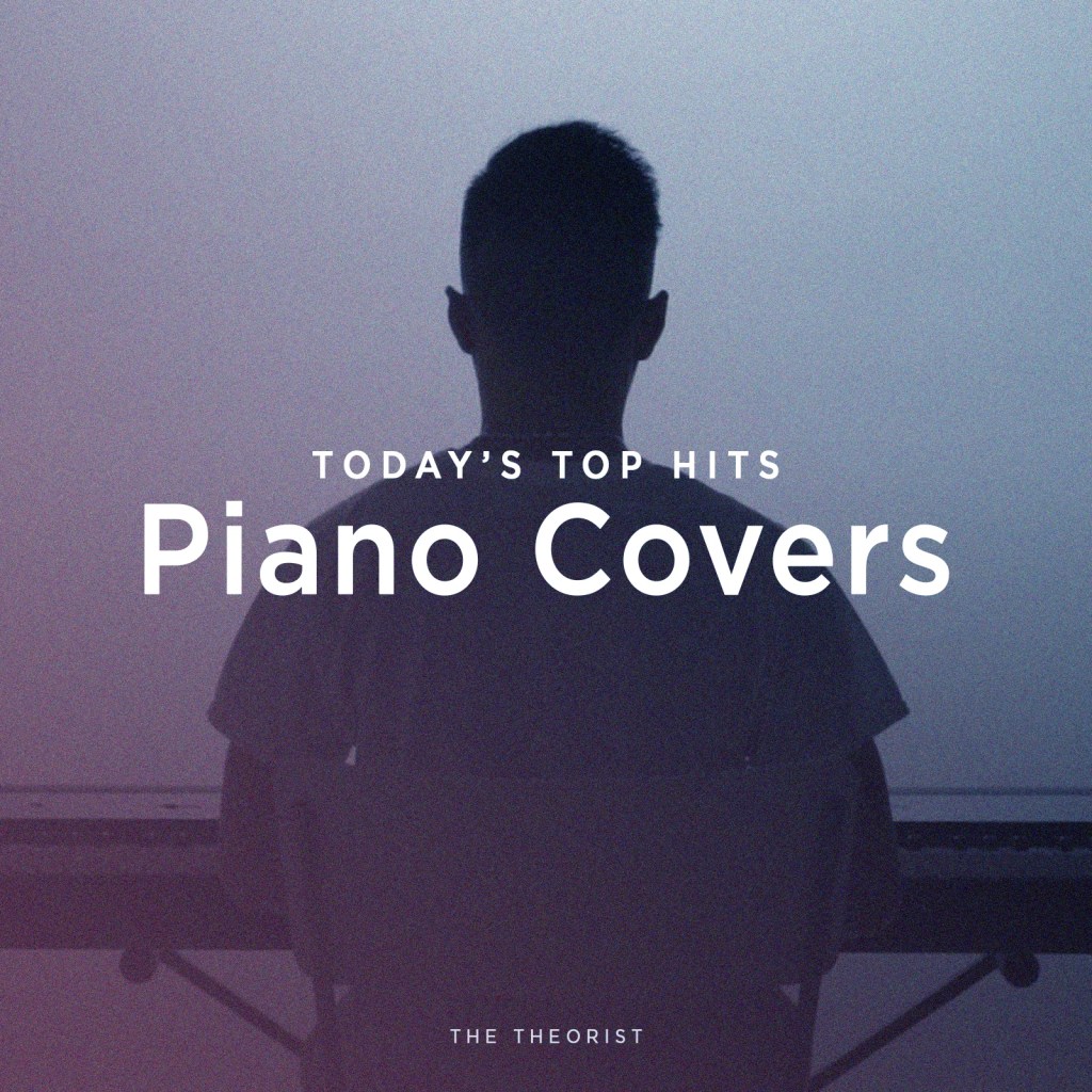 Today's Top Hit: Piano Covers